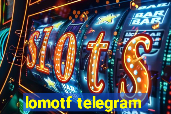 lomotf telegram